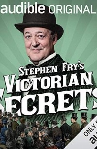  - Stephen Fry's Victorian Secrets
