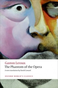 Gaston Leroux - The Phantom of the Opera