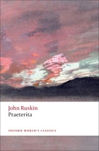 John Ruskin - Praeterita