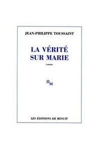 Жан-Филипп Туссен - La Vérité sur Marie