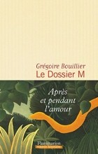 Грегуар Булье - Le Dossier M - Livre 1