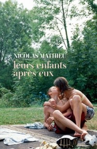 Nicolas Mathieu - Leurs enfants après eux