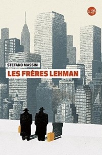 Стефано Массини - Les frères Lehman
