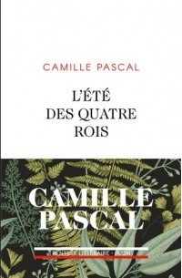 Камиль Паскаль - L'été des quatre rois
