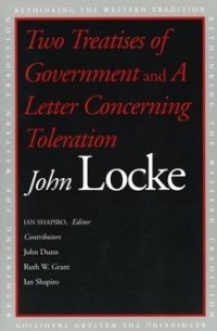 John Locke - Two Treatises of Government and A Letter Concerning Toleration