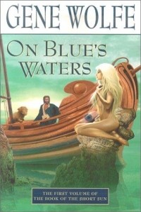 Джин Вулф - On Blue's Waters