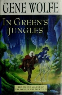 Джин Вулф - In Green's Jungles