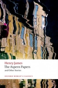 Henry James - The Aspern Papers and Other Stories