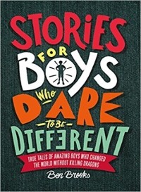 Бен Брукс - Stories for Boys Who Dare to Be Different