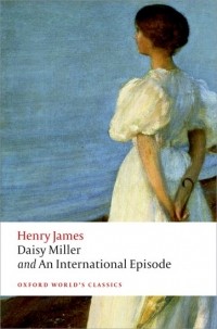 Henry James - Daisy Miller and An International Episode (сборник)