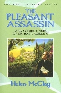 Элен Макклой - The Pleasant Assassin And Other Cases Of Dr. Basil Willing