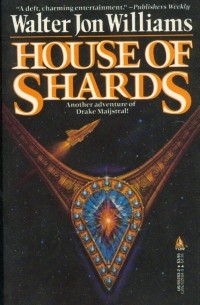 Walter Jon Williams - House of Shards