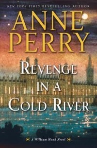 Anne Perry - Revenge in a Cold River