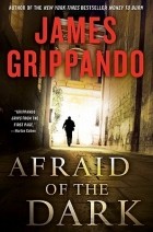 James Grippando - Afraid Of The Dark