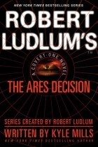 Кайл Миллс - The Ares Decision