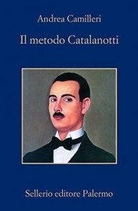 Андреа Камиллери - Il metodo Catalanotti