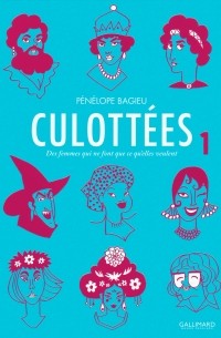 Пенелопа Бажьё - Culottées (Tome I)