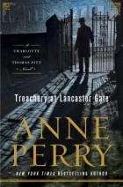 Anne Perry - Treachery at Lancaster Gate