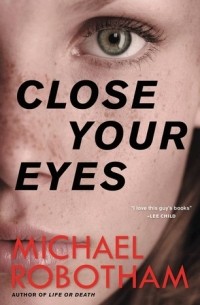 Michael Robotham - Close Your Eyes