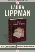 Лаура Липман - The Book Thing