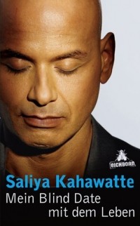 Saliya Kahawatte - Mein Blind Date mit dem Leben