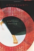 Адьяшанти  - Emptiness Dancing