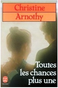 Кристин Арноти - Toutes les chances plus une