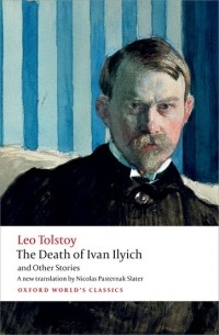 Leo Tolstoy - The Death of Ivan Ilyich and Other Stories (сборник)