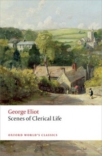 George Eliot - Scenes of Clerical Life (сборник)