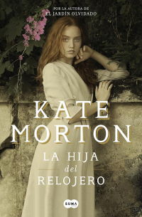 Кейт Мортон - La hija del relojero