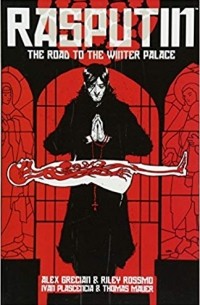 - Rasputin, Volume 1: The Road to the Winter Palace