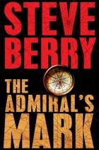 Стив Берри - The Admiral&#039;s Mark