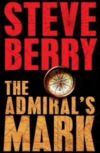 Стив Берри - The Admiral's Mark