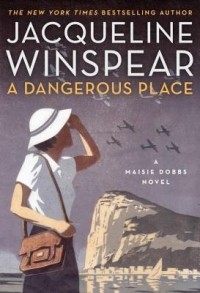 Jacqueline Winspear - A Dangerous Place