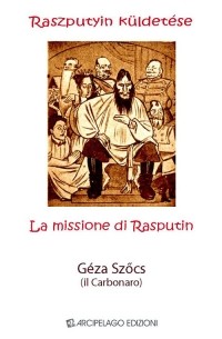 Геза Сёч - La missione di Rasputin-Raszputyin küldetése