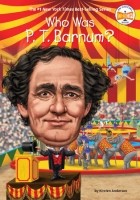 Кирстен Андерсон - Who Was P. T. Barnum?