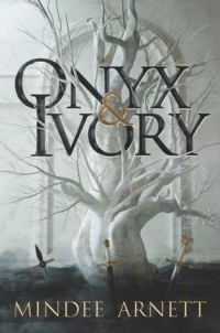Mindee Arnett - Onyx and Ivory