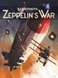  - Zeppelin's War. Tome 1. Les Raiders de la nuit