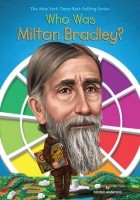 Кирстен Андерсон - Who Was Milton Bradley?