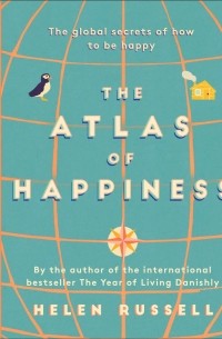 Хелен Расселл - The Atlas of Happiness