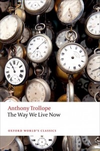 Anthony Trollope - The Way We Live Now