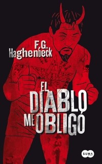 F.G. Haghenbeck - El Diablo me obligó