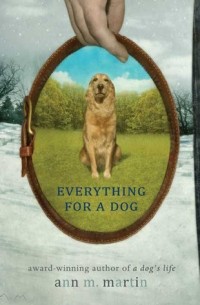 Энн М. Мартин - Everything for a Dog