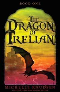 Мишель Кнудсен - The Dragon of Trelian