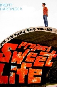 Брент Хартингер - Project Sweet Life