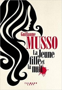 Гийом Мюссо - La Jeune Fille et la Nuit