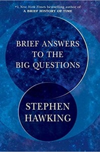 Stephen Hawking - Brief Answers to the Big Questions