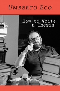 Умберто Эко - How to Write a Thesis