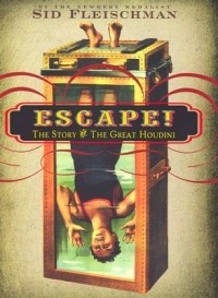 Сид Флейшмен - Escape!: The Story of the Great Houdini
