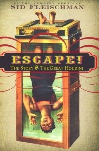 Escape!: The Story of the Great Houdini